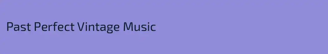 Past Perfect Vintage Music